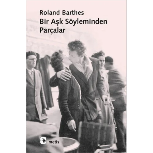 Bir Aşk Söyleminden Parçalar