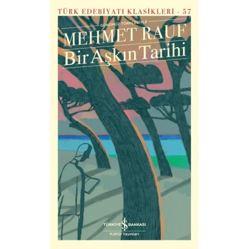 Bir Aşkın Tarihi (Günümüz Türkçesiyle) - Türk Edebiyatı Klasikleri