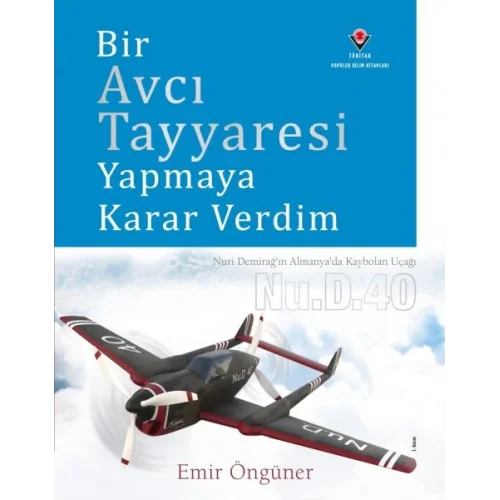 Bir Avcı Tayyaresi Yapmaya Karar Verdim