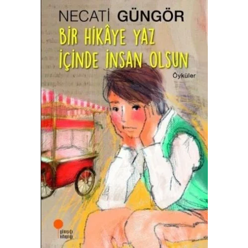 Bir Hikaye Yaz İçinde İnsan Olsun