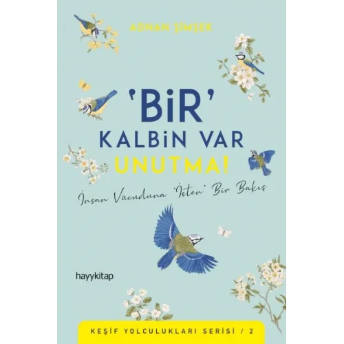 Bir Kalbin Var Unutma - Keşif Yolculukları Serisi  2