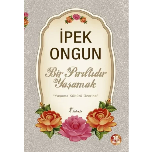 Bir Pırıltıdır Yaşamak - Yaşama Kültürü Üzerine