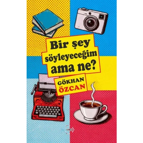 Bir Şey Söyleyeceğim Ama Ne?