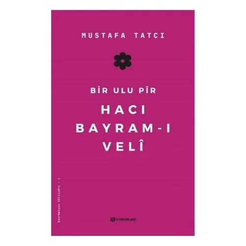 Bir Ulu Pir Hacı Bayramı Veli