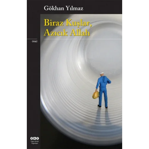 Biraz Kuşlar, Azıcık Allah