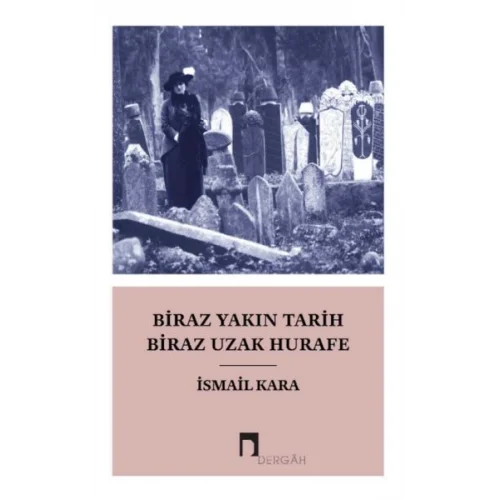 Biraz Yakın Tarih Biraz Hurafe