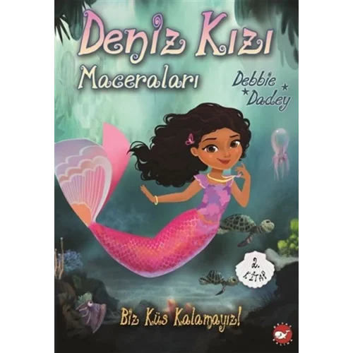 Biz Küs Kalamayız! - Deniz Kızı Maceraları 2.Kitap
