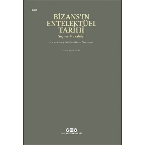 Bizans’ın Entelektüel Tarihi - Seçme Makaleler