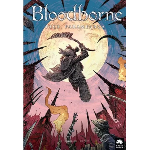 Bloodborne 4 - Peçe, Paramparça