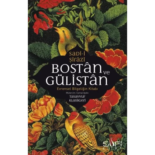Bostan ve Gülistan & Evrensel Bilgeliğin Kitabı