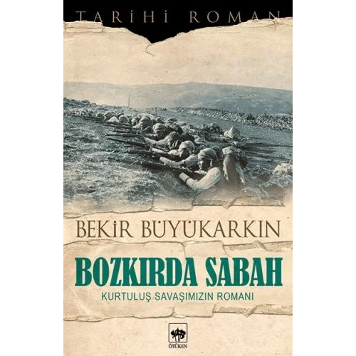 Bozkırda Sabah - Kurtuluş Savaşımızın Romanı