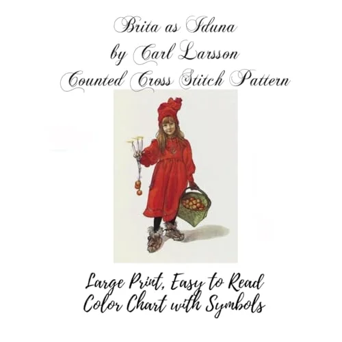 Brita as Iduna by Carl Larsson Counted Cross Stitch Pattern: Large Print, Easy to Read Chart with Symbols, Christmas Cross Stitch Pattern