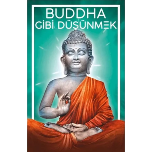 Buddha Gibi Düşünmek