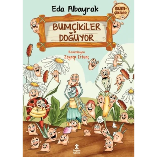 Bumçikiler 1- Bumçikiler Doğuyor