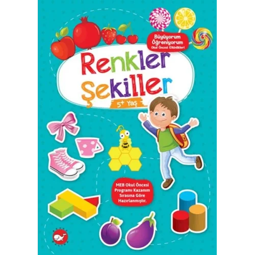 Büyüyorum Öğreniyorum Okul Öncesi Etkinlikleri - Renkler Şekiller 5+Yaş