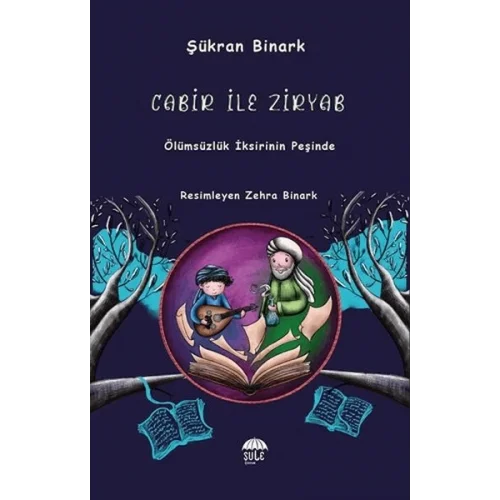 Cabir İle Ziryab - Ölümsüzlük İksirinin Peşinde