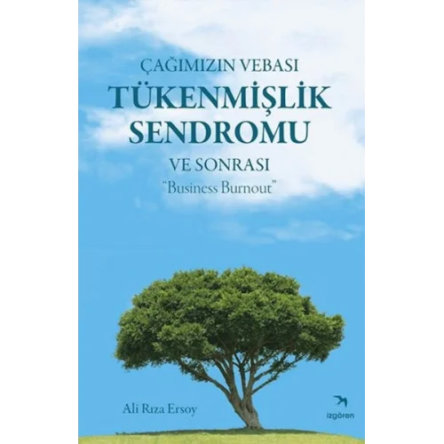 Çağımızın Vebası Tükenmişlik Sendromu ve Sonrası - Business Burnout