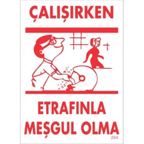 Mey İthalat® Çalışırken Etrafınla Meşgul Olma Levhası 25x35 KOD:204