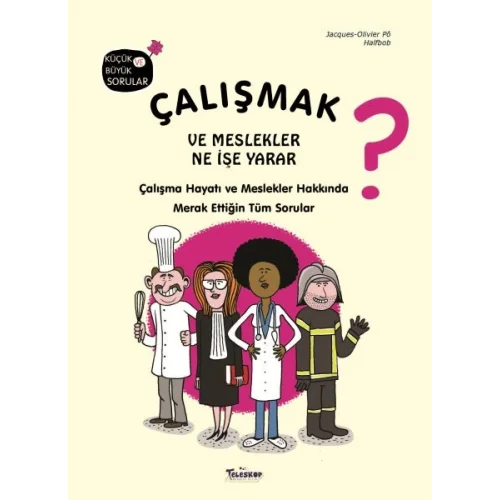 Çalışmak ve Meslekler Ne İşe Yarar?