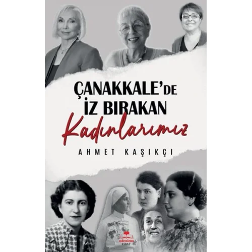 Çanakkalede İz Bırakan Kadınlarımız