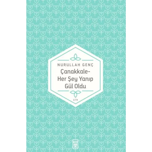Çanakkale Her Şey Yanıp Gül Oldu