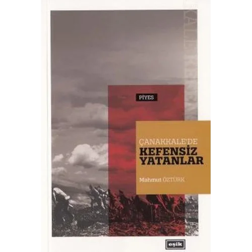 Çanakkale’de Kefensiz Yatanlar