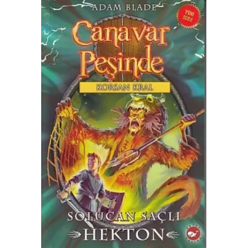 Canavar Peşinde 45 - Solucan Saçlı Hekton - Korsan Kral