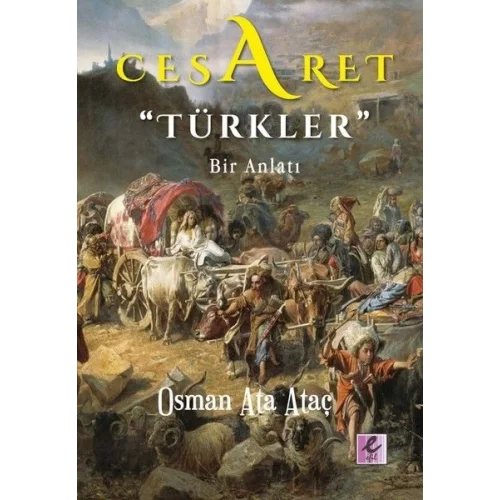 Cesaret Türkler - Bir Anlatı