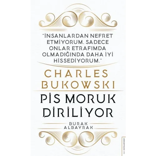 Charles Bukowski - Pis Moruk Diriliyor