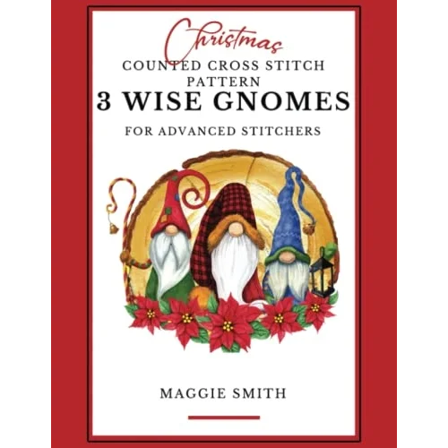 Christmas Counted Cross Stitch Pattern for Advanced Stitchers | 3 Wise Gnomes: Adult Level Full Color Chart Book with Floss List