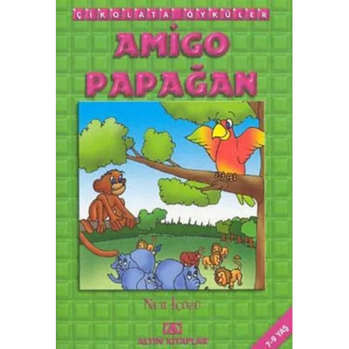 Çikolata Öyküler:Amigo Papağan
