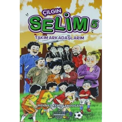 Çılgın Selim 5 - Takım Arkadaşlarım