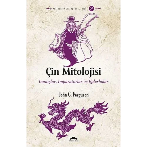 Çin Mitolojisi - İnanışlar, İmparatorlar ve Ejderhalar
