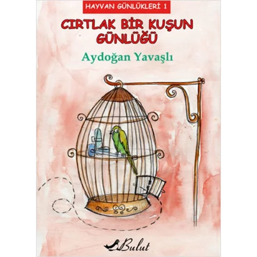 Cırtlak Bir Kuşun Günlüğü / Hayvan Günlükleri 1