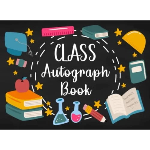 Class Autograph Book: Keepsake Memory Album for Students, Collect Signatures & Special Messages from Classmates and Teachers, School Memento (memory memento)