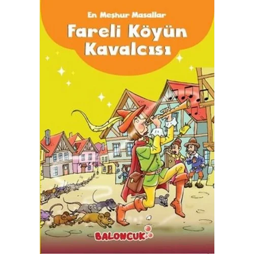 Çocuklar için En Meşhur Masallar - Fareli Köyün Kavalcısı Hayal ve Odak Geliştirici Masallar