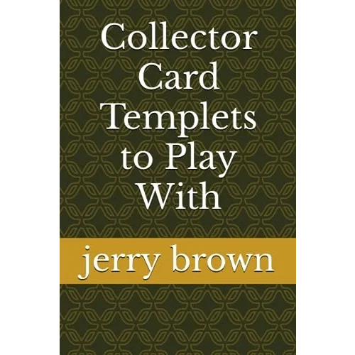 Collector Card Templets to Play With