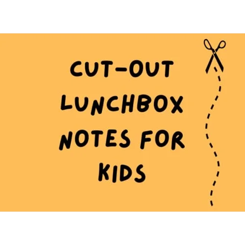 Cut-Out Lunchbox Notes for Kids: Simple Lunchbox Notes for Kindergarteners, First Graders & Young Kids, Includes Jokes, Facts, Puns, Encouragment, Love & Inspiration