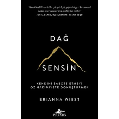 Dağ Sensin: Kendini Sabote Etmeyi Öz Hakimiyete Dönüştürmek