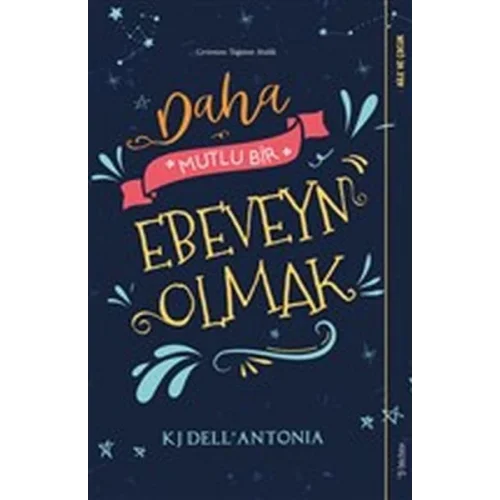 Daha Mutlu Bir Ebeveyn Olmak