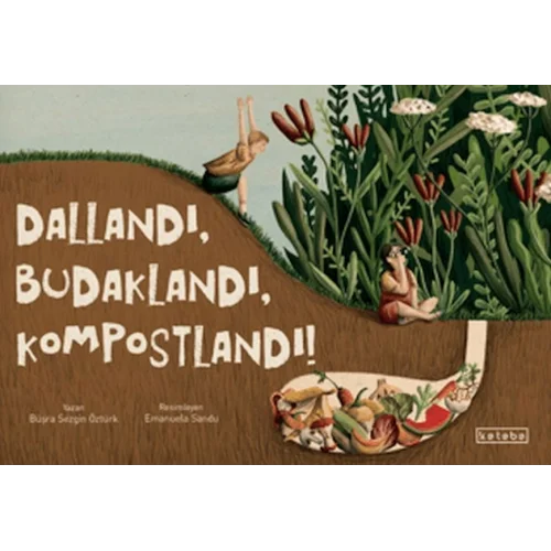 Dallandı, Budaklandı, Kompostlandı!
