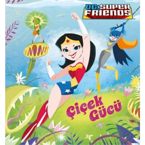 Dc Süper Friends - Çiçek Gücü
