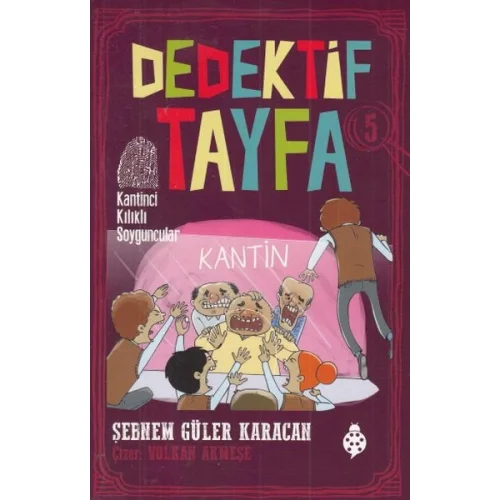 Dedektif Tayfa 5 - Kantinci Kılıklı Soyguncular
