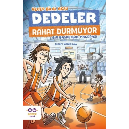 Dedeler Rahat Durmuyor – Bir Basketbol Macerası