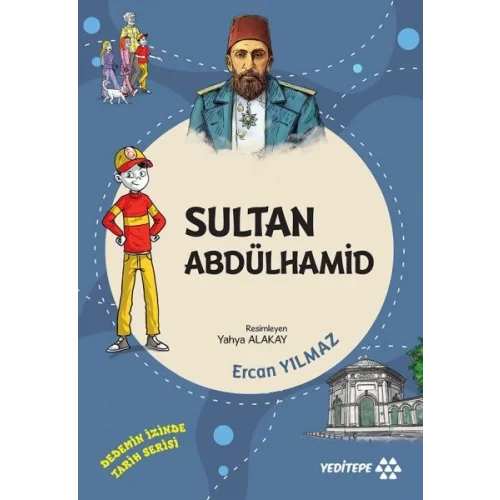 Dedemin İzinde Tarih Serisi - Sultan Abdülhamid