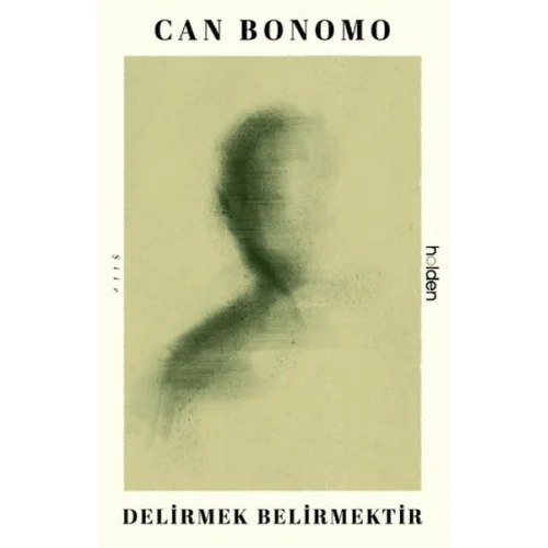 Delirmek Belirmektir