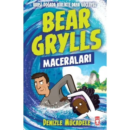 Denizle Mücadele - Bear Grylls Maceraları