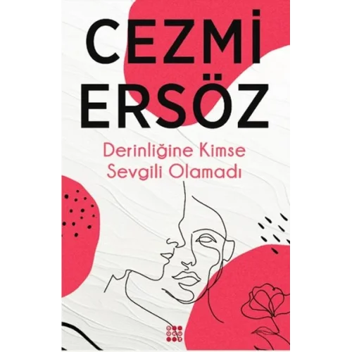 Derinliğine Kimse Sevgili Olamadı