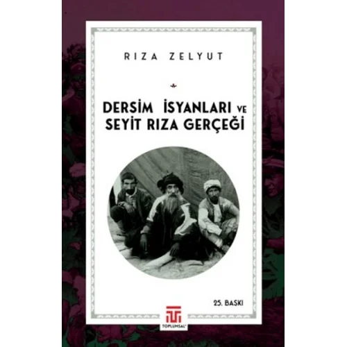 Dersim İsyanları ve Seyit Rıza Gerçeği