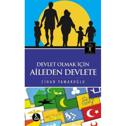 Devlet Olmak İçin Aileden Devlete